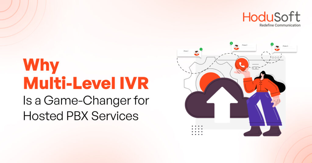 Why Multi-Level IVR Is a Game-Changer for Hosted PBX Services