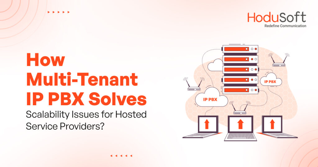 how multi-tenant ip pbx solves scalability issues for hosted service providers