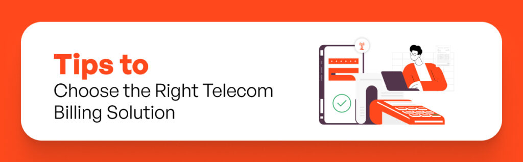 Tips to Choose the Right Telecom Billing Solution