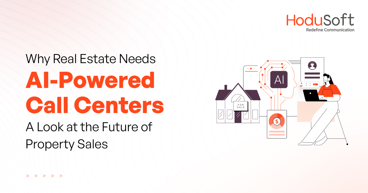 Why Real Estate Needs AI-Powered Call Centers